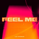♫ Feel Me